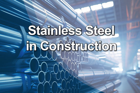 benefits of stainless steel in construction